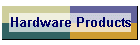 Hardware Products